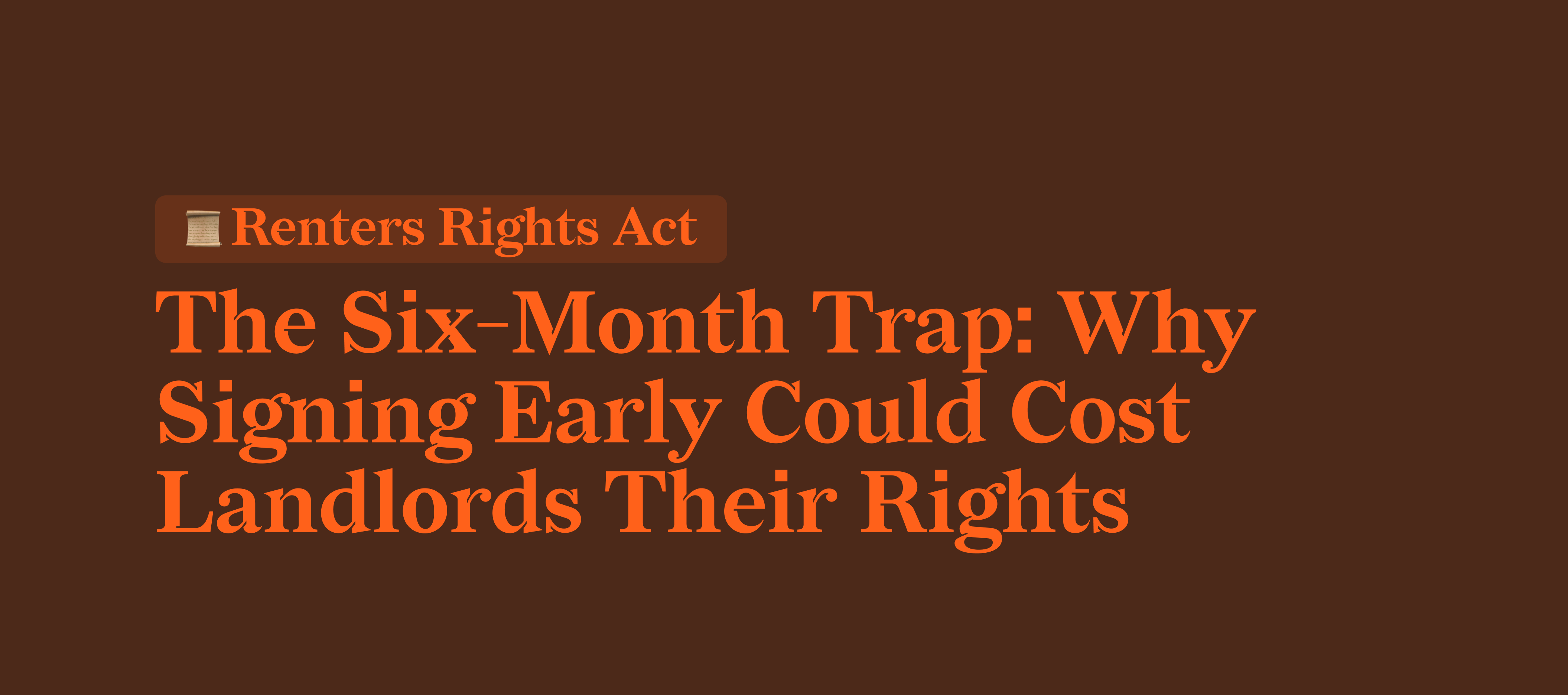RRA: The Six-Month Trap: Why Signing Early Could Cost Landlords Their Rights